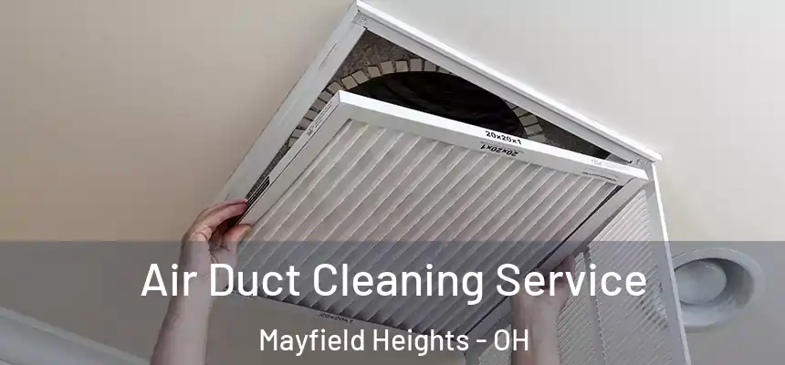  Air Duct Cleaning Service Mayfield Heights - OH