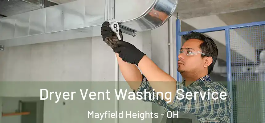  Dryer Vent Washing Service Mayfield Heights - OH
