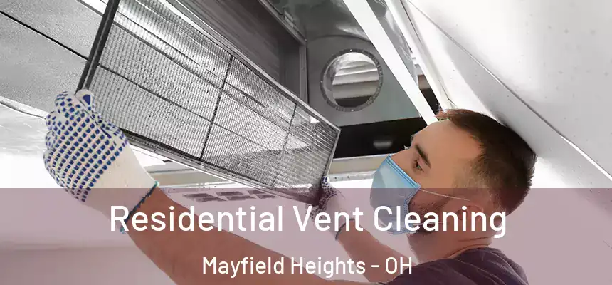  Residential Vent Cleaning Mayfield Heights - OH